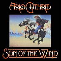 Arlo Guthrie - Son Of The Wind